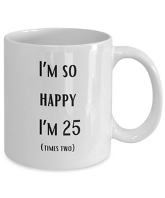 Happy 25x2 Happy 50th birthday Ceramic White Mug gift for 50 year old