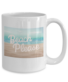 Beach Please Ceramic White Mug gift for Beach Lover