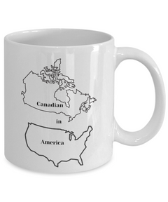 Canadian in America mug, Canadian in America coffee Cup, Canadian Canada mug