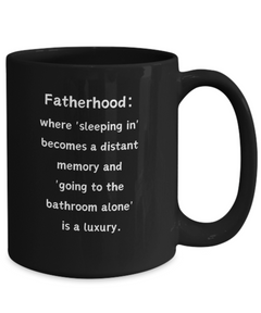 Fatherhood Funny Ceramic Black Mug gift for Dad gift for Father's Day Gift for new Dad