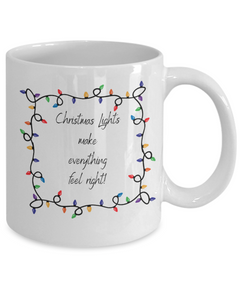 Christmas Lights make everything feel Right mug, Christmas Lights coffee cup