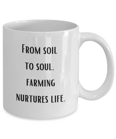 Farm Soil to Soul Mug Nuture's Life Farmer Cup Homestead Farm Life