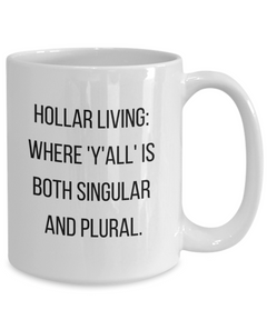 Funny Hollar Living Ceramic White Mug gift for Redneck Y'All