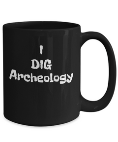 I dig archeology mug, Gift for archeologist