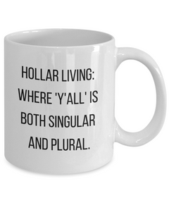 Funny Hollar Living Ceramic White Mug gift for Redneck Y'All