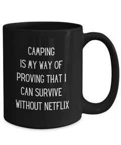 Survive with No Netflix Camping Mug Ceramic Coffee Cup black 15oz