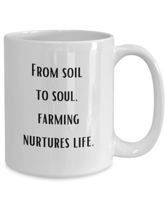 Farm Soil to Soul Mug Nuture's Life Farmer Cup Homestead Farm Life