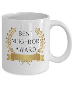 Best Neighbor Award mug, Best Neighbor Award coffee cup