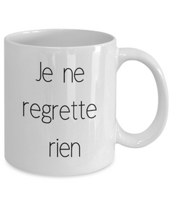 Je ne Regrette rien mug, I regret nothing coffee cup