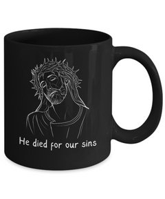 Jesus Easter He Died for our Sins Easter Mug Ceramic Black Mug gift for religious Christian Mug