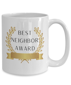 Best Neighbor Award mug, Best Neighbor Award coffee cup