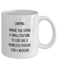 Camping Costs a small Fortune Ceramic Mug 11oz 15oz gift for Camp Camper