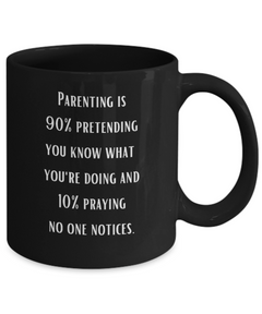 Parenting 90% Pretending Funny Ceramic Black Coffee Mug gift for Mother's Day Father's Day gift for Mom or Dad