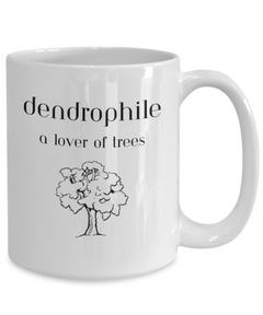 Dendrophile Tree Lover Mug, Tree Lover coffee cup