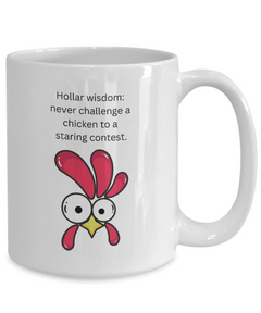 Funny Chicken Hollar Wisdom Ceramic White Mug gift for chicken lovers