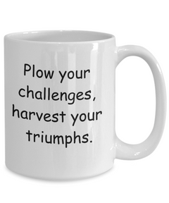 Farm Plow Challenges Mug Harvest the Triumphs Farmer Cup Homestead Farm Life