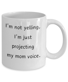 Funny Mom Voice Ceramic White Coffee Mug gift for Mother's Day birthday