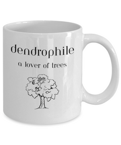 Dendrophile Tree Lover Mug, Tree Lover coffee cup