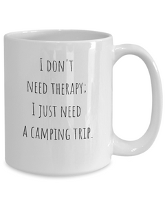 Funny Camping Therapy Ceramic Coffee Mug Coffee Cup 11oz 15oz