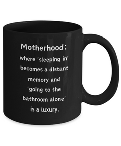 Motherhood Sleeping In Luxury Ceramic Black Coffee Mug gift for Mother's Day gift for New Mom