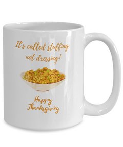 Thanksgiving Stuffing Dressing mug, Thanksgiving Stuffing Dressing coffee cup