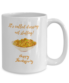 Thanksgiving Dressing Stuffing mug, Thanksgiving Dressing Stuffing coffee cup