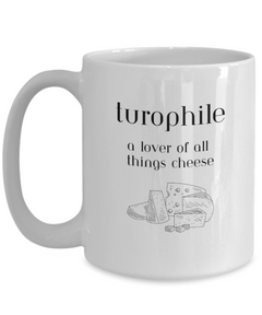 Turophile Cheese Lover's Mug, Cheese Lover coffee cup