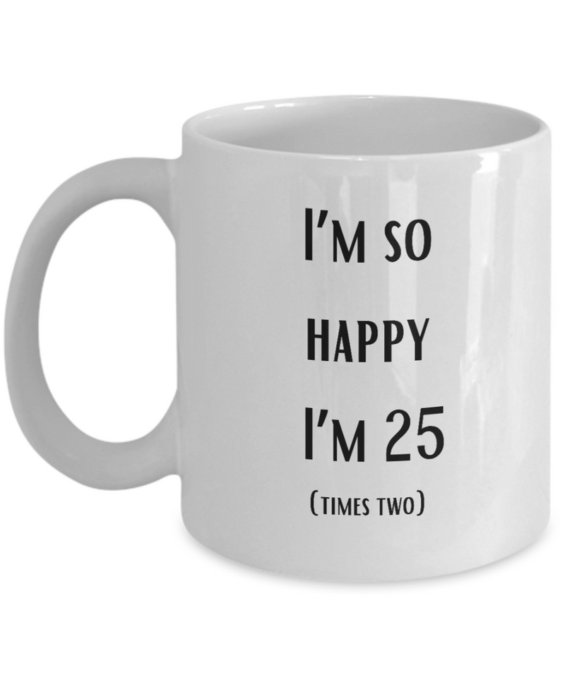 Happy 25x2 Happy 50th birthday Ceramic White Mug gift for 50 year old