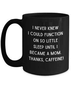 Funny Mom Caffeine Black Ceramic Coffee Mug gift for Mother's Day Gift for new Mom