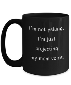 Funny Mom Voice Ceramic Black Coffee Mug gift for Mother's Day birthday