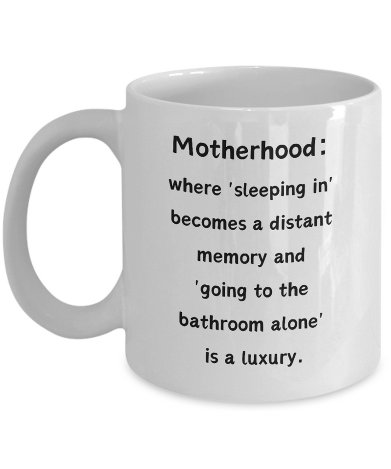 Motherhood Sleeping In Luxury Ceramic Coffee Mug gift for Mother's Day gift for New Mom