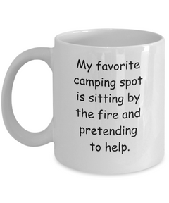 Funny Camping Mug Camp Spot Sitting by the Fire Camper Ceramic Coffee Mug 11oz 15oz