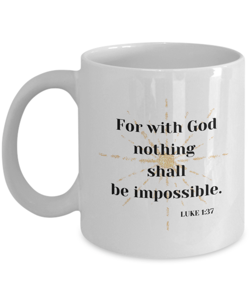 For with God nothing shall be impossible mug coffee cup