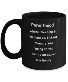 Parenthood Sleeping In Luxury Ceramic Black Coffee Mug gift for Mother's Day Father's Day gift for New Mom or New Dad