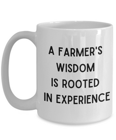 Farmers Wisdom is Rooted in Experience Farming Mug Farmer Mug gift for Farmer Homestead