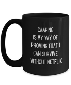 Survive with No Netflix Camping Mug Ceramic Coffee Cup black 15oz