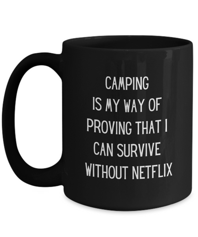 Survive with No Netflix Camping Mug Ceramic Coffee Cup black 15oz