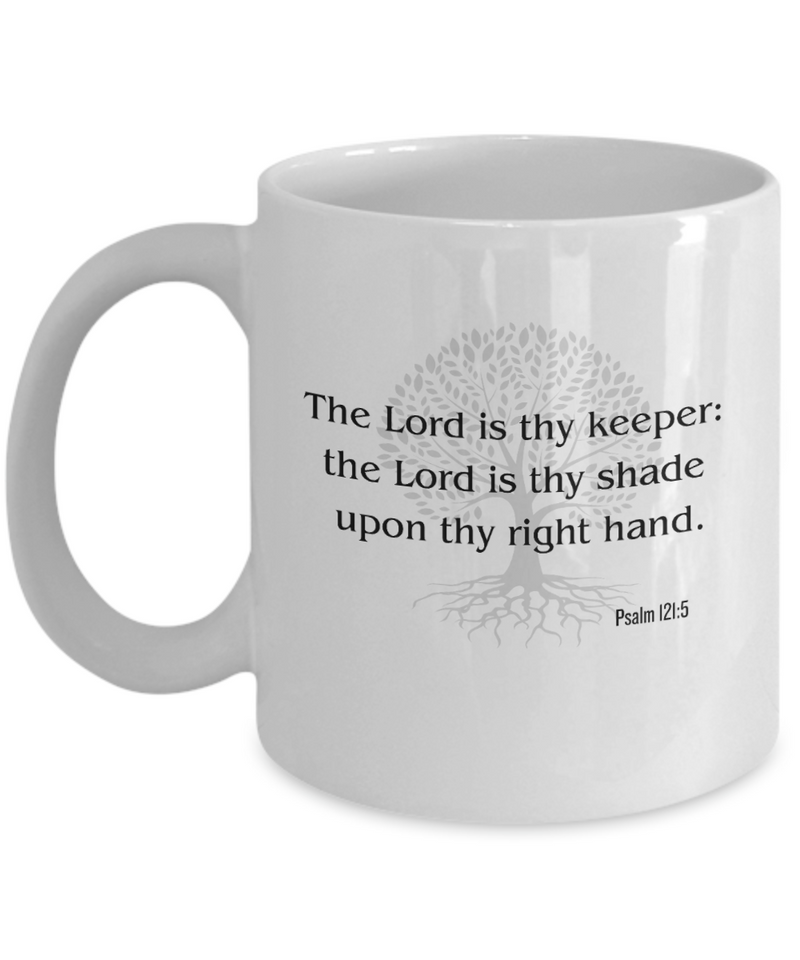 The Lord is thy keeper mug, Psalm 121:5 coffee cup