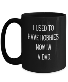 Funny Hobbies for Dad Ceramic Black Coffee Mug gift for Father's Day