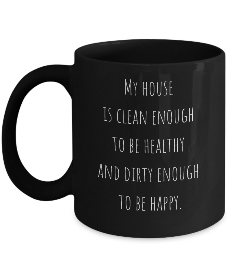 Funny Happy not Dirty Ceramic Black Coffee Mug gift for Mother's Day Father's Day