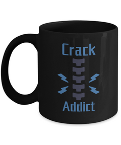 Funny Chiropractor Mug Crack Addict Ceramic Black Mug gift for chiropractors