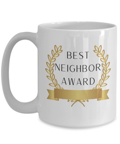 Best Neighbor Award mug, Best Neighbor Award coffee cup