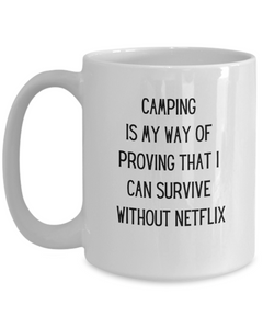 Survive with No Netflix Camping Mug Ceramic Coffee Cup 11oz 15oz