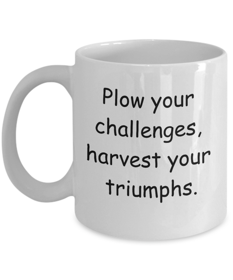 Farm Plow Challenges Mug Harvest the Triumphs Farmer Cup Homestead Farm Life