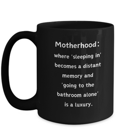 Motherhood Sleeping In Luxury Ceramic Black Coffee Mug gift for Mother's Day gift for New Mom