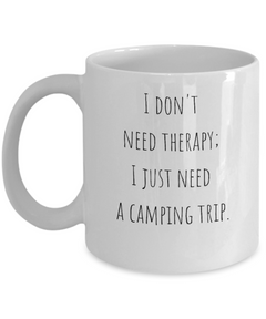 Funny Camping Therapy Ceramic Coffee Mug Coffee Cup 11oz 15oz