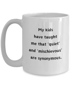 Funny It's too Quiet Something's Up Ceramic Coffee Mug for Parents Mothers Fathers