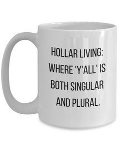 Funny Hollar Living Ceramic White Mug gift for Redneck Y'All