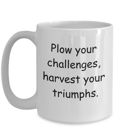 Farm Plow Challenges Mug Harvest the Triumphs Farmer Cup Homestead Farm Life