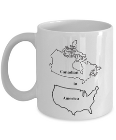 Canadian in America mug, Canadian in America coffee Cup, Canadian Canada mug